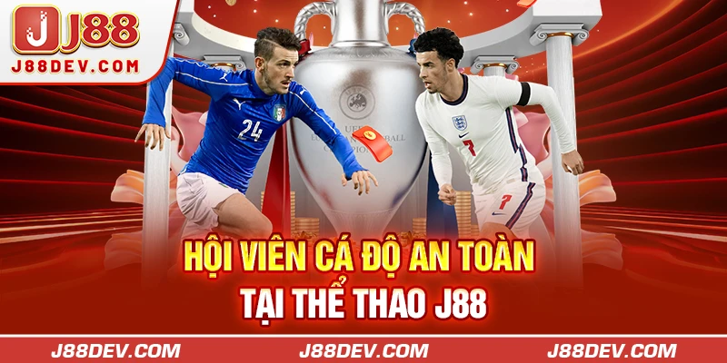 Hội viên cá độ an toàn tại Thể thao J88